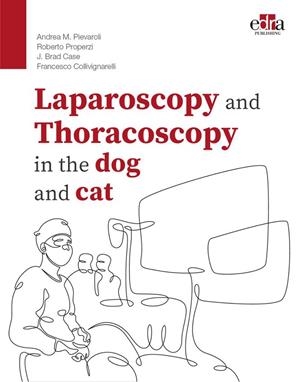 LAPAROSCOPY AND THORACOSCOPY IN THE DOG AND CAT | 9781957260778 | PIEVAROLI, A. / PROPERZI, R. / CASE, J. / COLLIVIGNARELLI, F.