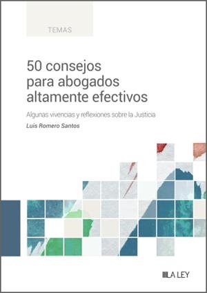 50 CONSEJOS PARA ABOGADOS ALTAMENTE EFECTIVOS | 9788419446800 | ROMERO SANTOS, LUIS