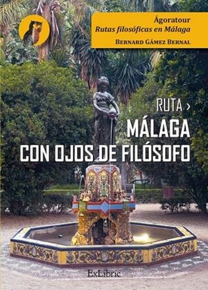 RUTA MALAGA CON OJOS DE FILOSOFO | 9788419827548 | GAMEZ BERNAL, BERNARD