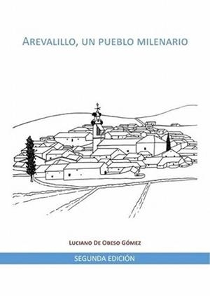 AREVALILLO UN PUEBLO MILENARIO (2 EDICIÓN) | 9788418874116 | DE OBESO GÓMEZ, LUCIANO