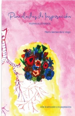 PINCELADAS DE INSPIRACIÓN. POEMAS | 9788412342307 | GÓMEZ DE LA VEGA, MARTA