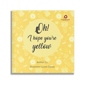OH! I HOPE YOU'RE YELLOW | 9788412342321 | CO