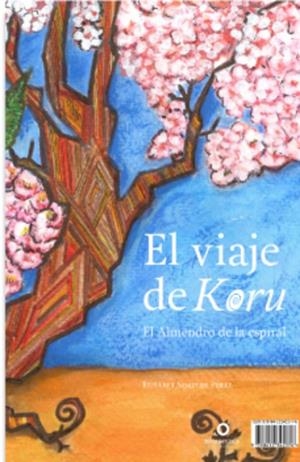 VIAJE DE KORU. EL ALMENDRO DE LA ESPIRAL | 9788412342376 | SEMPERE, ELISABET