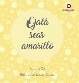 OJALA SEAS AMARILLO | 9788494986628 | DEL RÍO QUIÑONES, GEORGINA