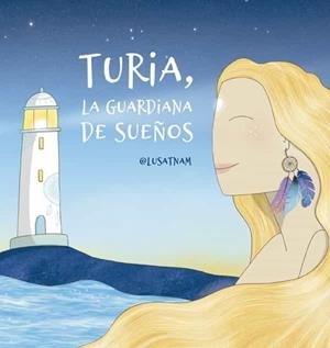 TURIA, LA GUARDIANA DE SUEÑOS | 9788494986666 | MUÑOZ ANAYA, LOURDES