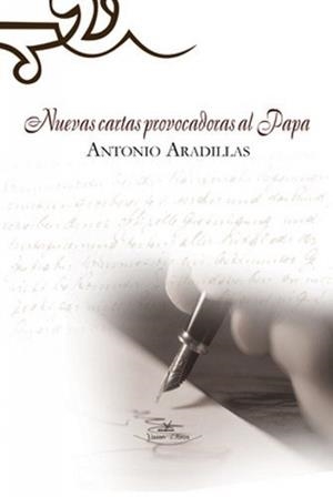 NUEVAS CARTAS PROVOCADORAS AL PAPA | 9788499838533 | ARADILLAS, ANTONIO