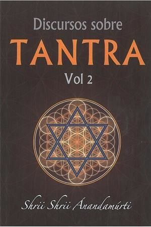 DISCURSOS SOBRE TANTRA VOLUMEN 2 | 9788417939168 | SHRII SHRII ÁNANDAMÚRTI