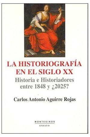 HISTORIOGRAFÍA EN EL SIGLO XX, LA | 9788496356030 | AGUIRRE ROJAS, CARLOS A.