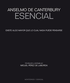 ANSELMO DE CANTERBURY ESENCIAL | 9788492616589 | PÉREZ DE LABORDA, MIGUEL