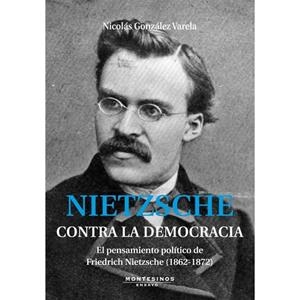 NITZSCHE. CONTRA LA DEMOCRACIA | 9788492616671 | GONZÁLEZ VARELA, NICOLÁS