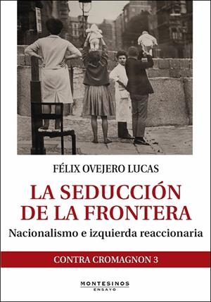 SEDUCCIÓN DE LA FRONTERA, LA | 9788416288946 | OVEJERO LUCAS, FÉLIX