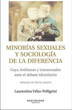 MINORÍAS SEXUALES Y SOCIOLOGÍA DE LA DIFERENCIA | 9788496831766 | VÉLEZ-PELLIGRINI, LAURENTINO