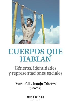 CUERPOS QUE HABLAN | 9788496831520 | GIL LACRUZ, MARTA / CÁCERES, JUANJO