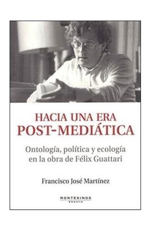 HACIA UNA ERA POST-MEDIÁTICA | 9788496831773 | MARTÍNEZ, FRANCISCO JOSÉ