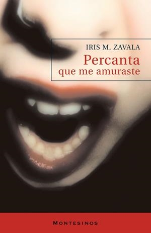 PERCANTA QUE ME AMURASTE | 9788496831179 | ZAVALA, IRIS M.