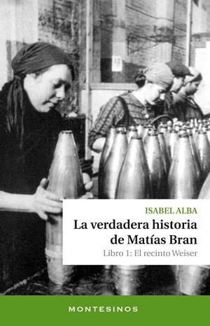 VERDADERA HISTORIA DE MATÍAS BRAN, LA | 9788415216933 | ALBA RICO, ISABEL