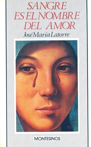 SANGRE ES EL NOMBRE DEL AMOR | 9788476390238 | LATORRE, JOSÉ MARÍA