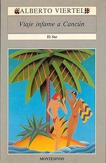 VIAJE INFAME A CANCÚN | 9788476391631 | VIERTEL, ALBERTO