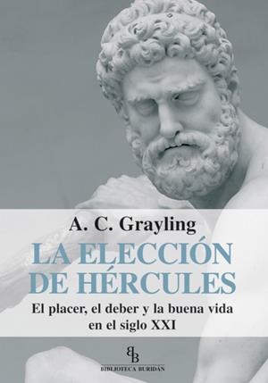 ELECCIÓN DE HÉRCULES, LA | 9788492616206 | GRAYLING, A. C.