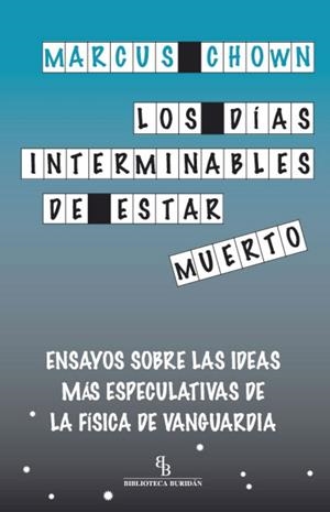 DÍAS INTERMINABLES DE ESTAR MUERTO, LOS | 9788415216162 | CHOWN, MARCUS