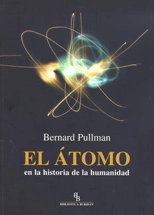 ÁTOMO EN LA HISTORIA DE LA HUMANIDAD, EL | 9788492616824 | PULLMAN, BERNARD