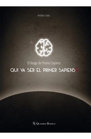VIATGE DE L'HOMO SAPIENS, EL. QUI VA SER EL PRIMER SAPIENS? | 9788417700119 | SALA, ANDREU