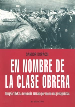 EN NOMBRE DE LA CLASE OBRERA | 9788492616138 | KOPÁCSI, SÁNDOR