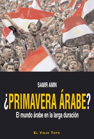 ¿PRIMAVERA ÁRABE? | 9788415216223 | AMIN, SAMIR