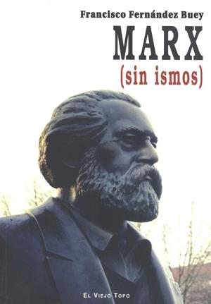 MARX (SIN ISMOS) | 9788495776938 | FERNÁNDEZ BUEY, FRANCISCO