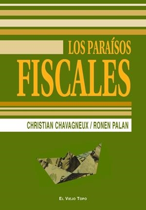 PARAÍSOS FISCALES, LOS | 9788496831322 | CHRISTIAN, CHAVAGNEUX / RONEN, PALAN