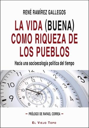 VIDA (BUENA) COMO RIQUEZA DE LOS PUEBLOS., LA | 9788416288205 | RAMÍREZ GALLEGOS, RENÉ