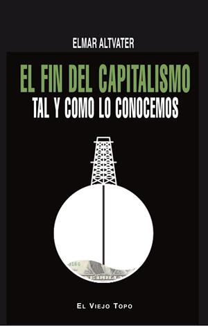 FIN DEL CAPITALISMO TAL Y COMO LO CONOCEMOS, EL | 9788415216322 | ALTVATER, ELMAR