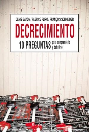 DECRECIMIENTO | 9788415216117 | BAYON, DENIS / FLIPO, FABRICE / SCHNEIDER, FRANÇOIS