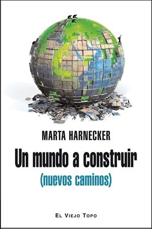 MUNDO A CONSTRUIR (NUEVOS CAMINOS), UN | 9788415216476 | HARNECKER, MARTA