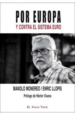 POR EUROPA Y CONTRA EL SISTEMA EURO | 9788494209772 | MONEREO PÉREZ, MANOLO / LLOPIS, ENRIC