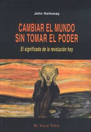 CAMBIAR EL MUNDO SIN TOMAR EL PODER | 9788495776464 | HOLLOWAY, JOHN