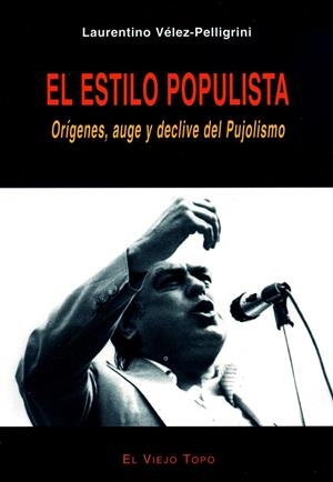 ESTILO POPULISTA, EL | 9788495776549 | VÉLEZ-PELLEGRINI, LAURENTINO