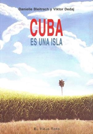 CUBA ES UNA ISLA | 9788496356382 | BLEITRACH, DANIELLE / DEDAJ, VIKTOR