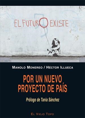 POR UN NUEVO PROYECTO DE PAÍS | 9788416288533 | MONEREO, MANOLO / ILLUECAS, HÉCTOR