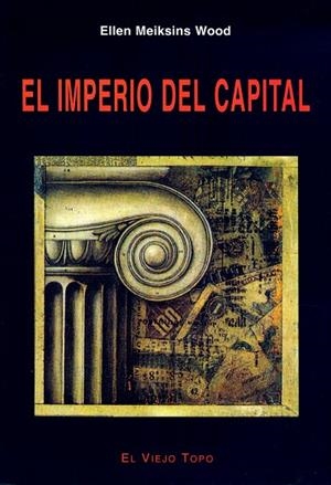 IMPERIO DEL CAPITAL, EL | 9788496356085 | MEIKSINS WOOD, ELLEN