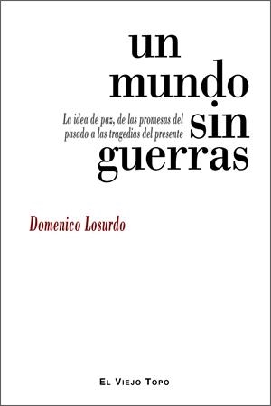 MUNDO SIN GUERRAS, UN | 9788416288977 | LOSURDO, DOMENICO
