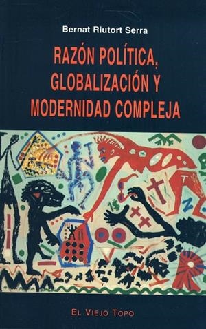 RAZÓN POLÍTICA, GLOBALIZACIÓN Y MODERNIDAD COMPLEJA | 9788495776112 | RIUTORT SERRA, BERNAT