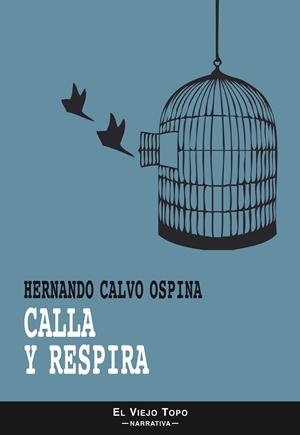 CALLA Y RESPIRA | 9788415216711 | CALVO OSPINA, HERNANDO