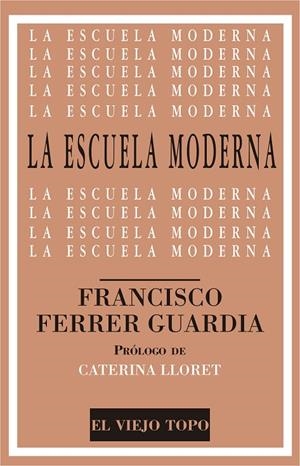 ESCUELA MODERNA, LA | 9788416288960 | FERRER GUARDIA, FRANCISCO