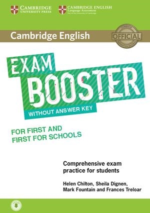 CAMBRIDGE ENGLISH EXAM BOOSTER FOR FIRST AND FIRST FOR SCHOOLS WITHOUT ANSWER KEY | 9781316641750 | CHILTON, HELEN / DIGNEN, SHEILA / FOUNTAIN, MARK
