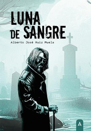 LUNA DE SANGRE | 9788419864611 | RUIZ MUELA, ALBERTO JOSÉ