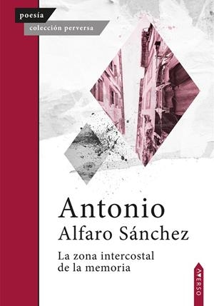 ZONA INTERCOSTAL DE LA MEMORIA, LA | 9788410027015 | ALFARO SÁNCHEZ, ANTONIO