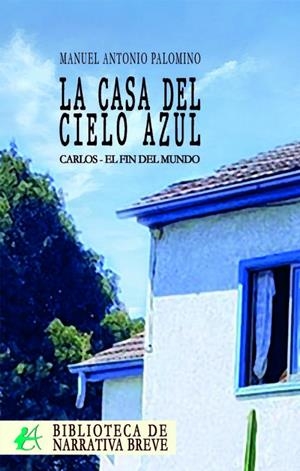 CASA DEL CIELO AZUL, LA | 9788419899606 | ANTONIO PALOMINO, MANUEL