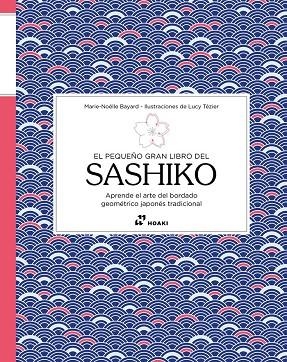 PEQUEÑO GRAN LIBRO DEL SASHIKO, EL | 9788419220653 | BAYARD, MARIE-NOELLE