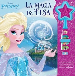 MAGIA DE ELSA, LA. DISNEY FROZEN. LIBRO CON VARITA | 9781503771192 | FROZEN